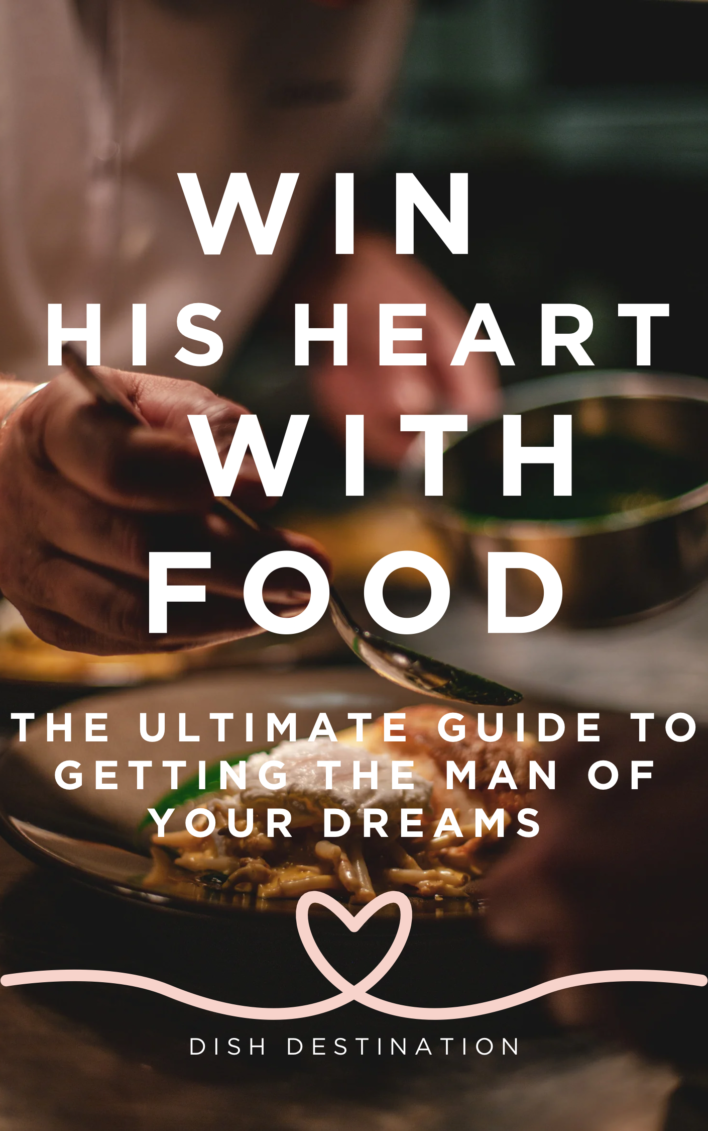 The Guide to Win his heart with food